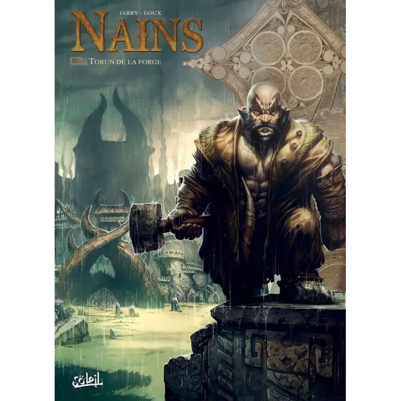 Nains Tome 11 : Torun de la forge - Nicolas Jarry, Pierre-Denis Goux - Soleil - Grand format - ravate.com librairie reunion