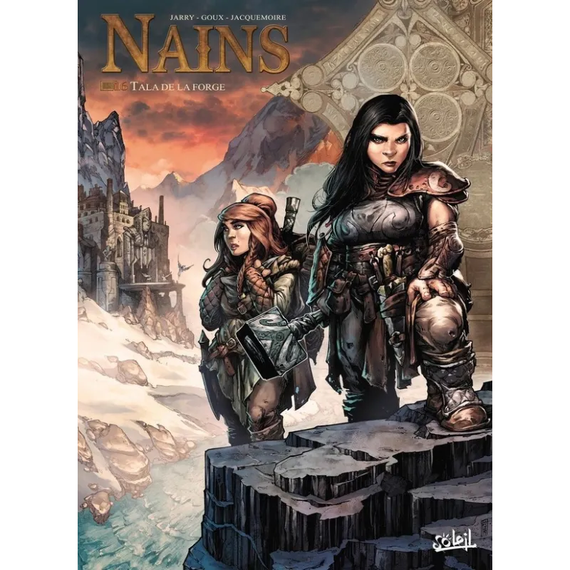 Nains Tome 16 : Tala de la forge - Nicolas Jarry, Pierre-Denis Goux - Soleil - Grand format - ravate.com librairie reunion