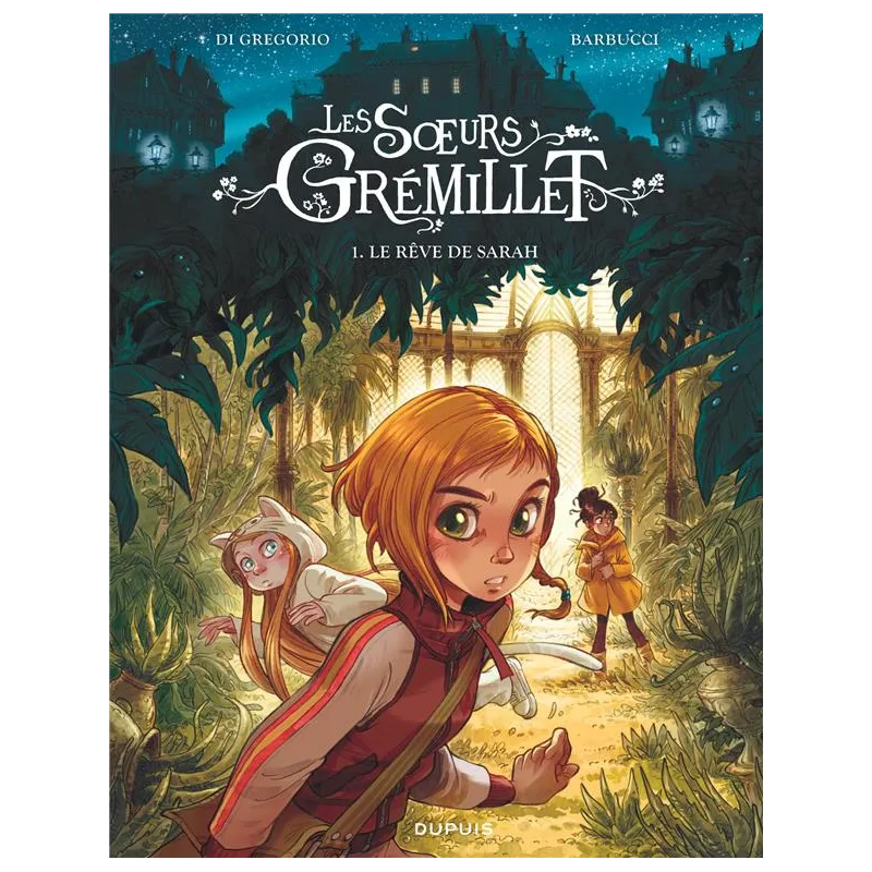 Les soeurs Grémillet Tome 1 : le rêve de Sarah - Giovanni Di Gregorio, Alessandro Barbucci - Dupuis - Grand format -...