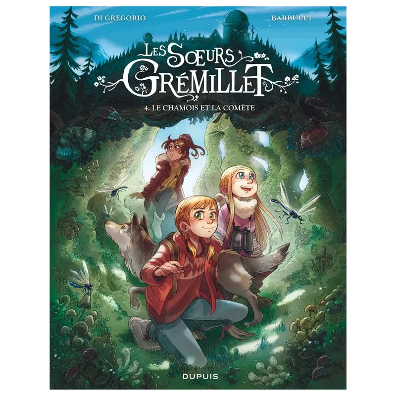 Les soeurs Grémillet Tome 4 : le chamois et la comète - Giovanni Di Gregorio, Alessandro Barbucci - Dupuis - Grand format -...