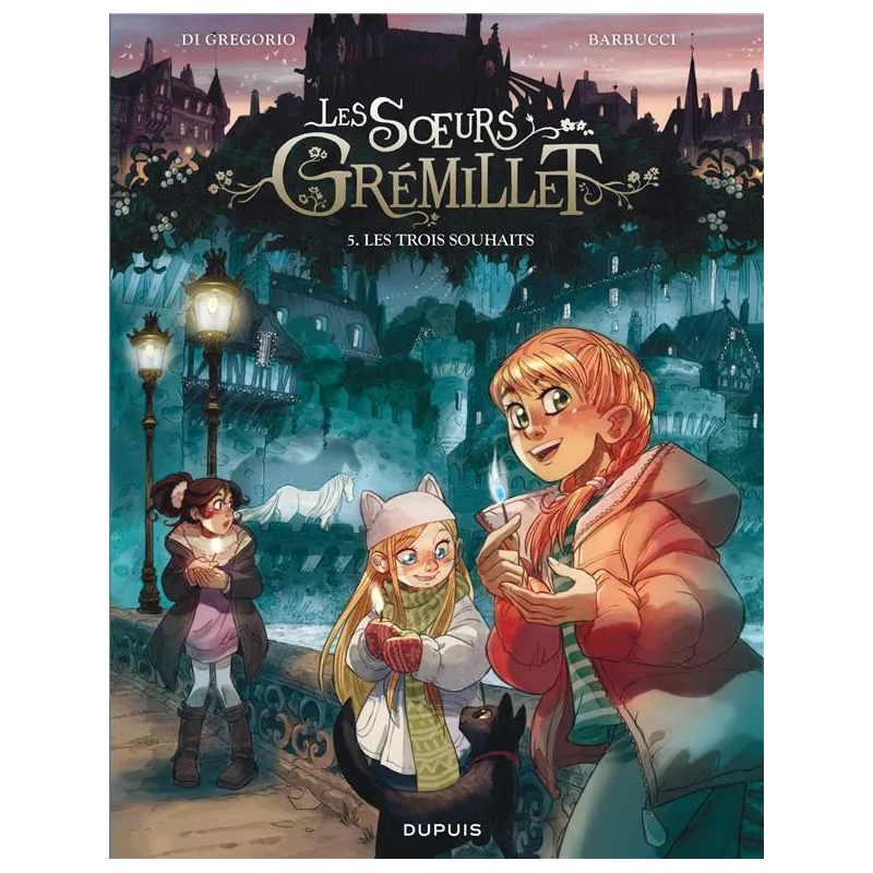 Les soeurs Grémillet Tome 5 : Les trois souhaits - Giovanni Di Gregorio, Alessandro Barbucci - Dupuis - Grand format -...