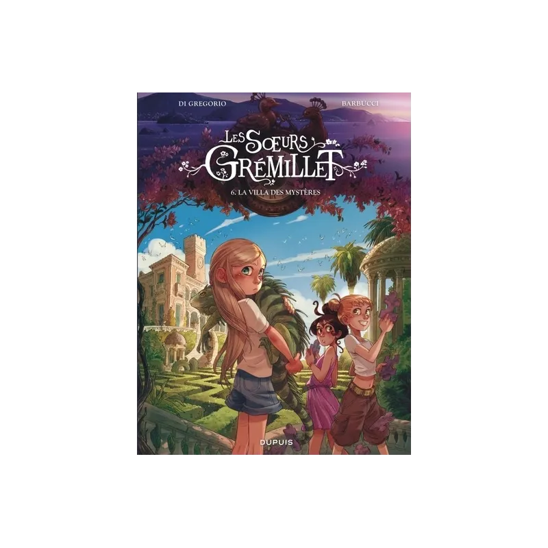 Les soeurs Grémillet Tome 6 : La villa des mystères - Giovanni Di Gregorio, Alessandro Barbucci - Dupuis - Grand format -...