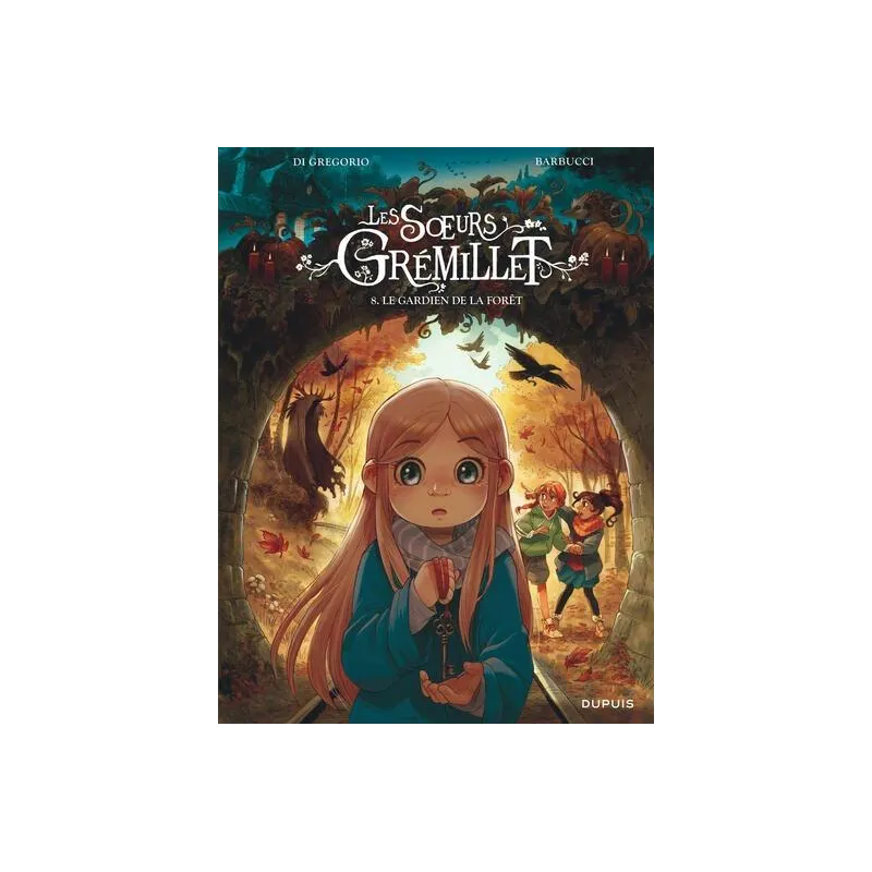 Les soeurs Grémillet Tome 8 : Le gardien de la forêt - Giovanni Di Gregorio, Alessandro Barbucci - Dupuis - Grand format -...