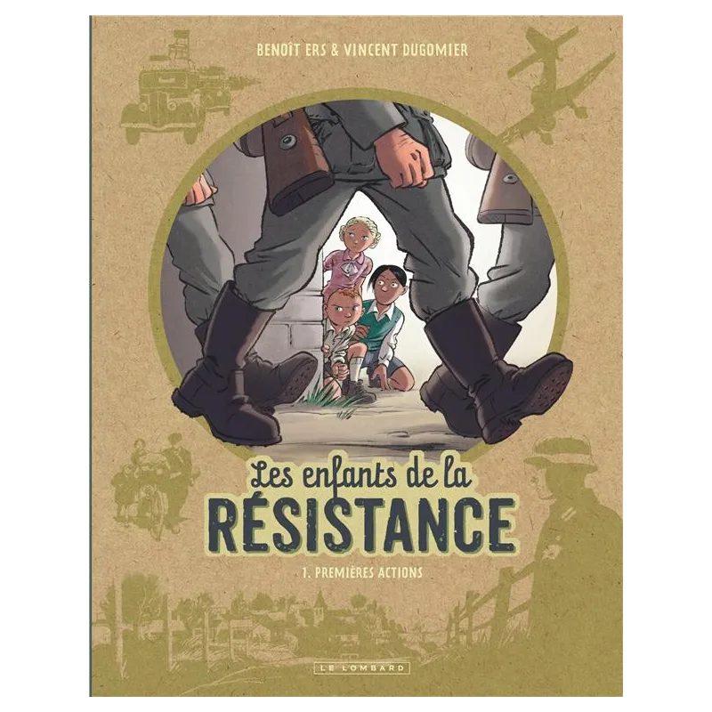 Les enfants de la Résistance Tome 1 : Premières actions - Vincent Dugomier, Benoît Ers - Éditions du Lombard - Grand format...