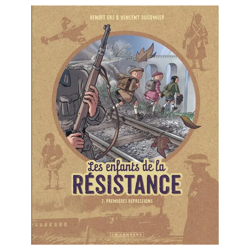 Les enfants de la Résistance Tome 2 : premières répressions - Vincent Dugomier, Benoît Ers - Éditions du Lombard - Grand...