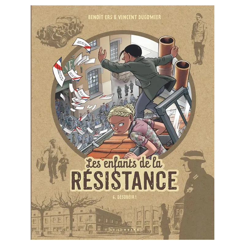 Les enfants de la Résistance Tome 6 : désobéir ! - Vincent Dugomier, Benoît Ers - Éditions du Lombard - Grand format -...