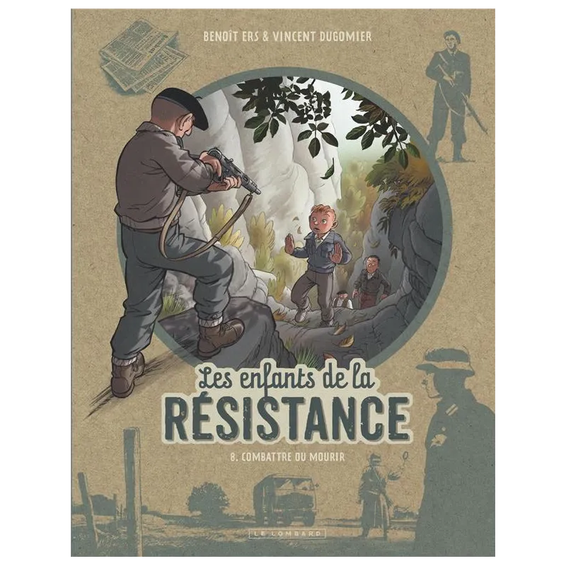 Les enfants de la Résistance Tome 8 : combattre ou mourir - Vincent Dugomier, Benoît Ers - Éditions du Lombard - Grand...