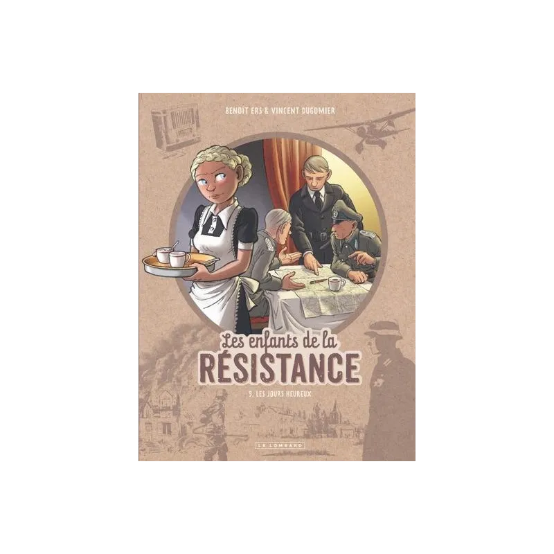 Les enfants de la Résistance Tome 9 : Les jours heureux - Vincent Dugomier, Benoît Ers - Éditions du Lombard - Grand format...