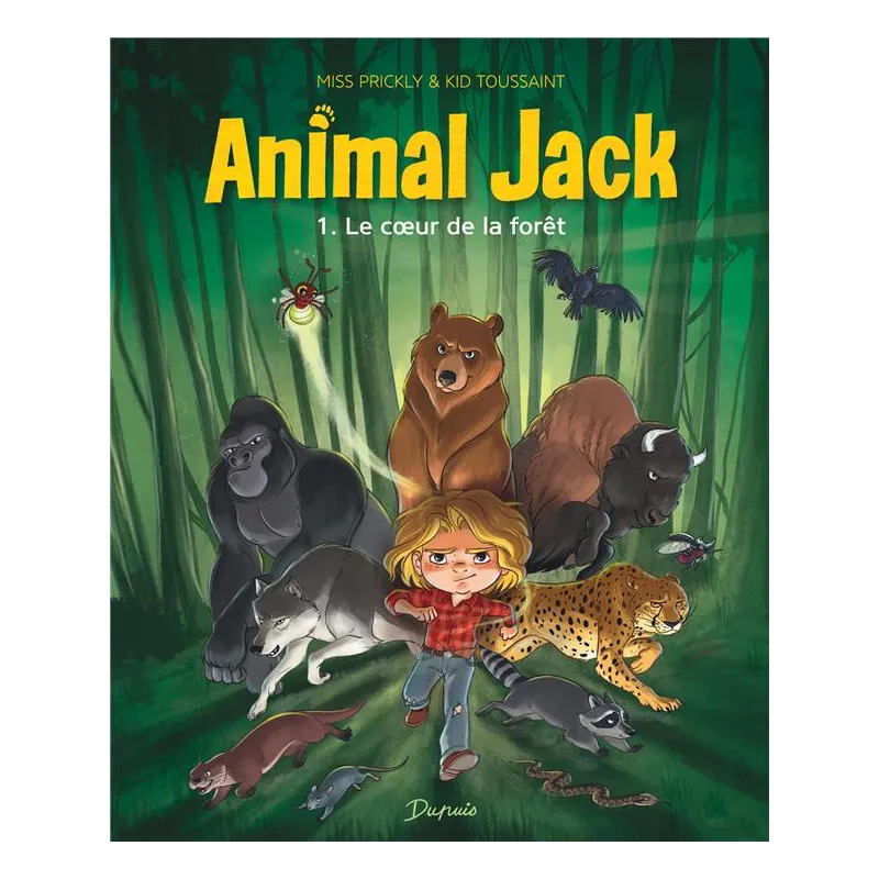 Animal Jack Tome 1 : le coeur de la forêt - Kid Toussaint, Miss Prickly - Dupuis - Grand format - ravate.com librairie reunion