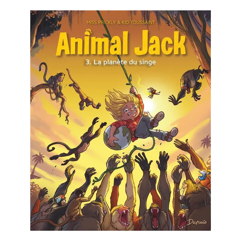 Animal Jack Tome 3 : la planète du singe - Kid Toussaint, Miss Prickly - Dupuis - Grand format - ravate.com librairie reunion