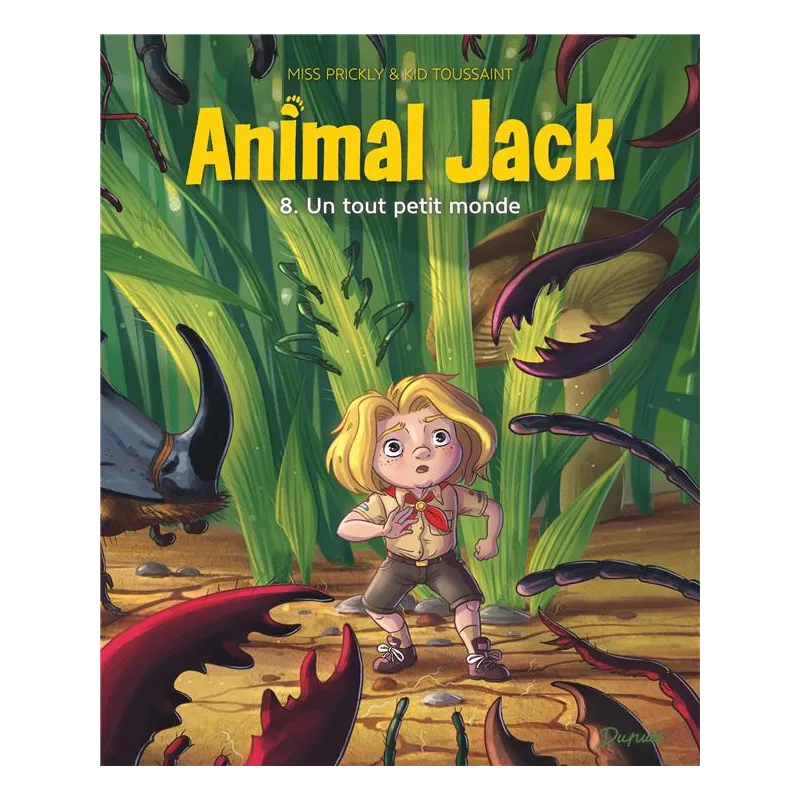 Animal Jack Tome 8 : un tout petit monde - Kid Toussaint, Miss Prickly - Dupuis - Grand format - ravate.com librairie reunion