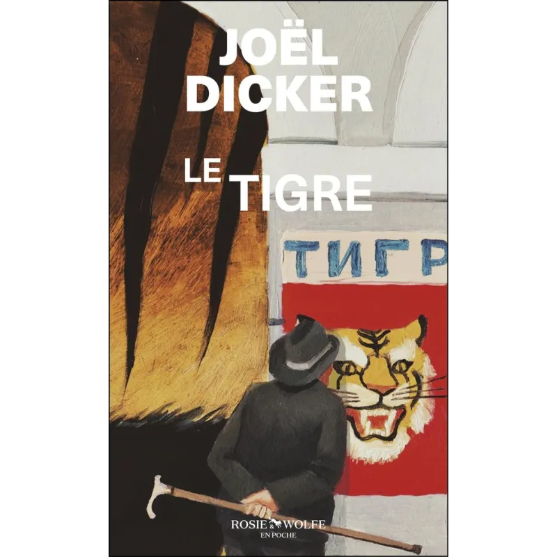 Le Tigre - Joël Dicker - Rosie & Wolfe - Poche - ravate.com librairie reunion