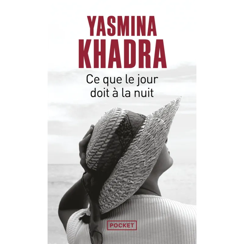 Ce que le jour doit à la nuit - Yasmina Khadra - Pocket - Poche - ravate.com librairie reunion