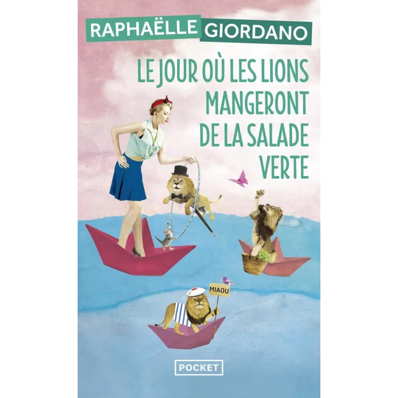 Le jour où les lions mangeront de la salade verte - Raphaëlle Giordano - Pocket - Poche - ravate.com librairie reunion