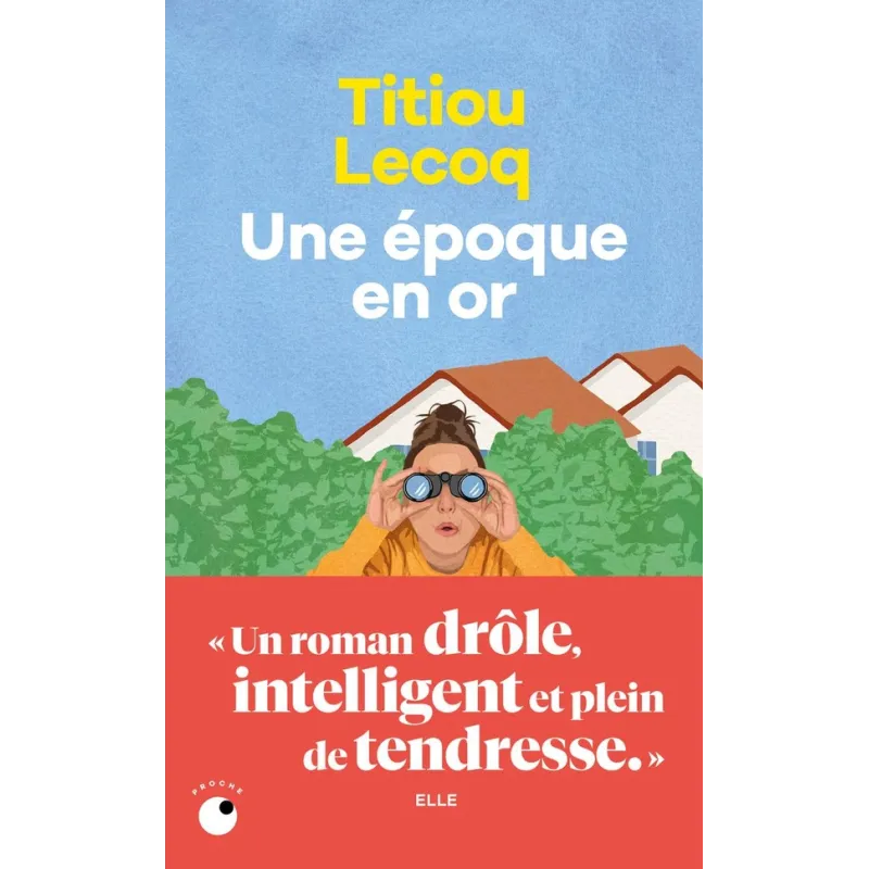Une époque en or - Titiou Lecoq - Collection Proche - Poche - ravate.com librairie reunion