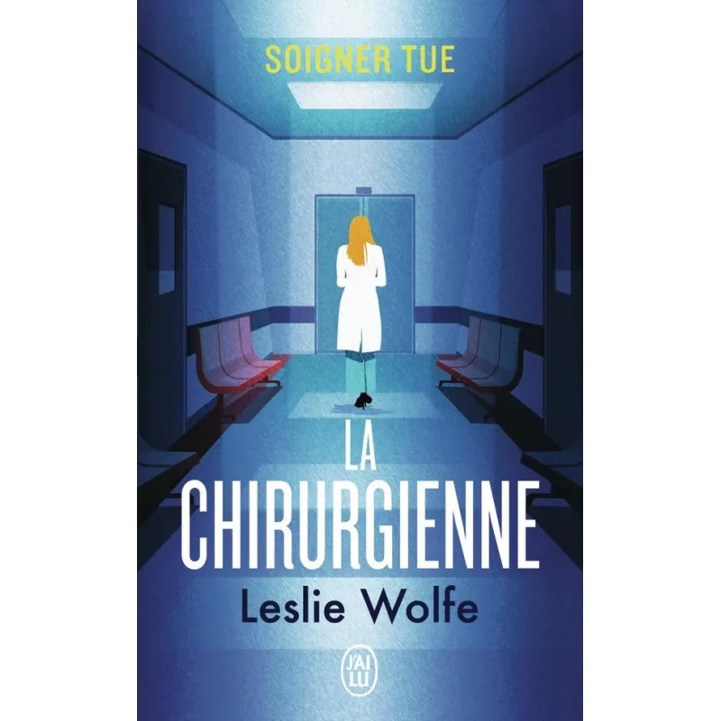 La chirurgienne - Leslie Wolfe - J - ravate.com librairie reunion