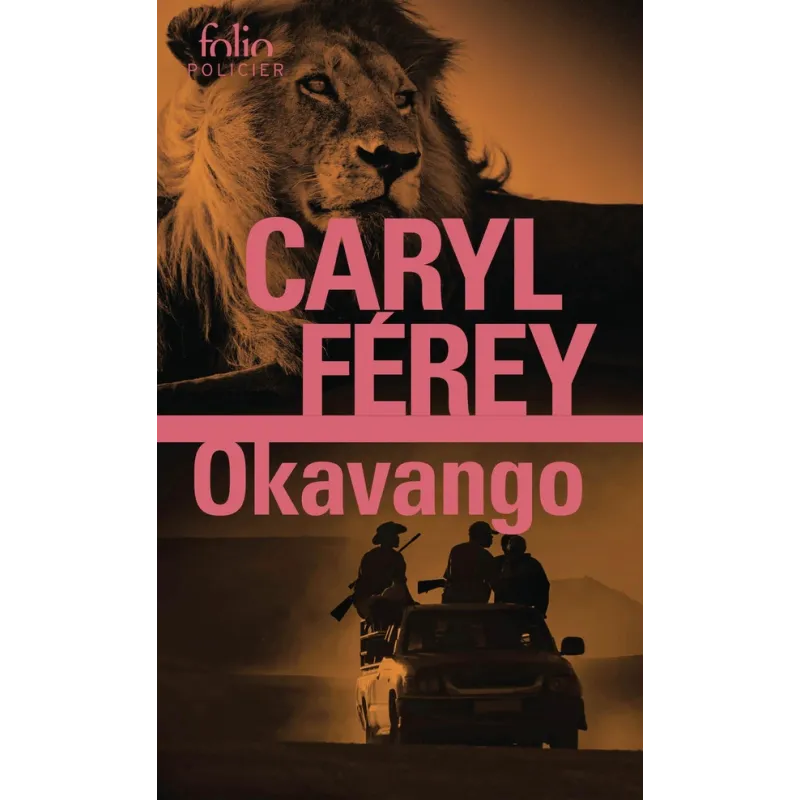 Okavango - Caryl Férey - Folio - Poche - ravate.com librairie reunion
