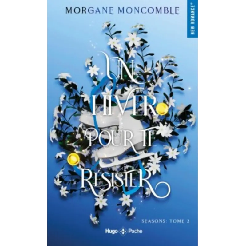 Seasons Tome 2 : Un hiver pour te résister - Morgane Moncomble - Hugo Poche - Poche - ravate.com librairie reunion