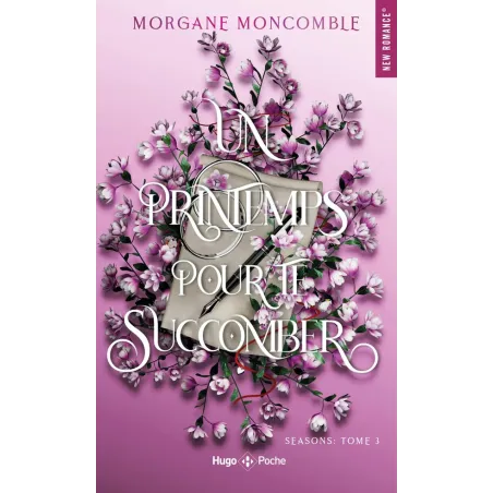 Seasons Tome 3 : Un printemps pour te succomber