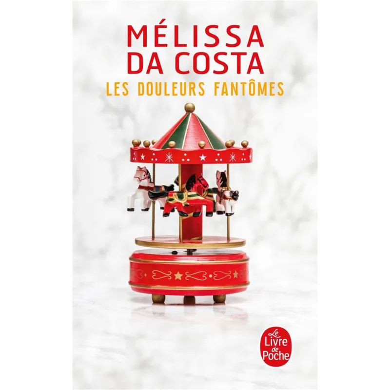 Les douleurs fantômes - Mélissa Da Costa - Le Livre de Poche - Poche - ravate.com librairie reunion