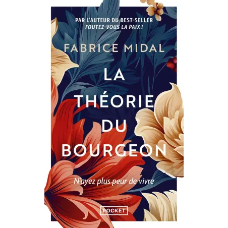 La théorie du bourgeon : N'ayez plus peur de vivre
