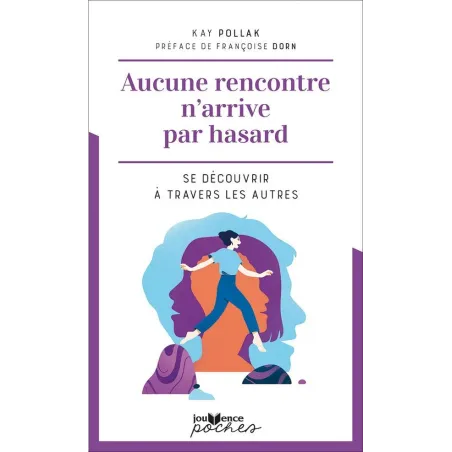 Aucune rencontre n'arrive par hasard : se découvrir à travers les autres