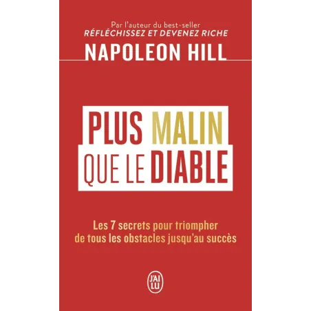 Plus malin que le diable : Les 7 secrets pour triompher de tous les obstacles jusqu'au succès