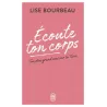 écoute ton corps ; ton plus grand ami sur la terre - Lise Bourbeau - J - ravate.com librairie reunion