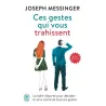 Ces gestes qui vous trahissent - Joseph Messinger - J - ravate.com librairie reunion