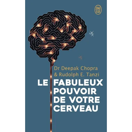 Les fabuleux pouvoirs de votre cerveau