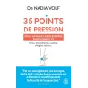 35 points de pression pour apaiser les blessures émotionnelles : Chocs, traumatismes, ruptures, chagrins, échecs... - Nadia...
