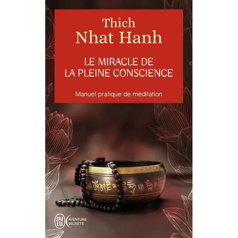 Le miracle de la pleine conscience - Thich Nhât Hanh - J - ravate.com librairie reunion