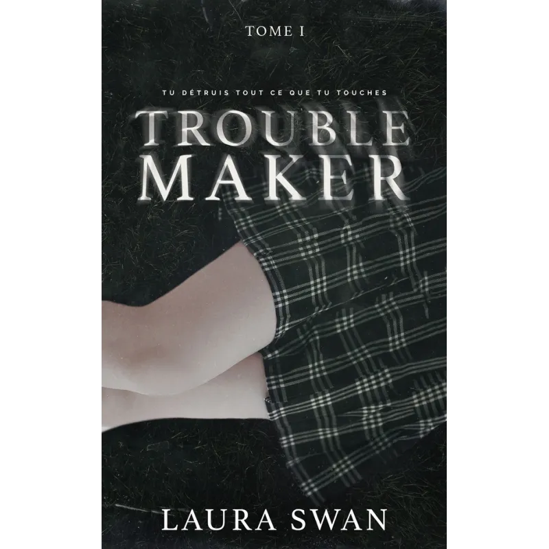 Troublemaker Tome 1 - Laura Swan - HLAB - Grand format - ravate.com librairie reunion