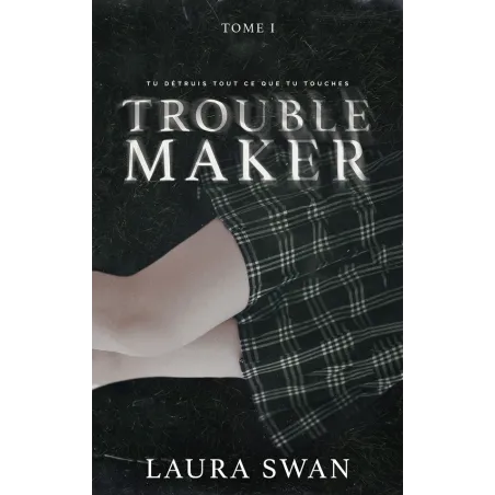 Troublemaker Tome 1