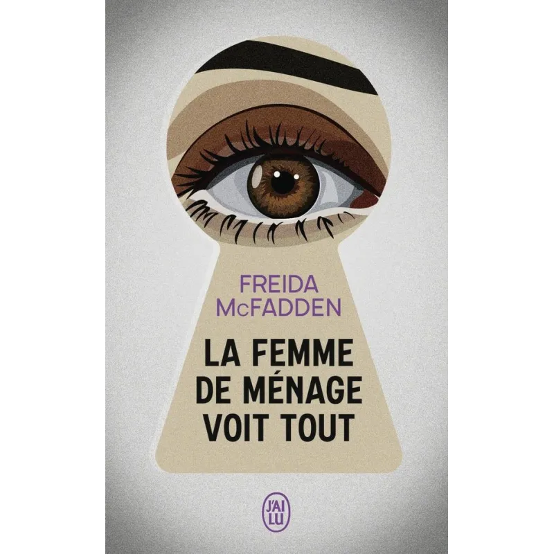 La femme de ménage voit tout - Freida McFadden - J - ravate.com librairie reunion