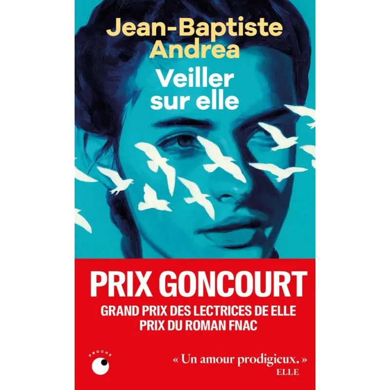 Veiller sur elle - Jean-Baptiste Andrea - Collection Proche - Poche - ravate.com librairie reunion