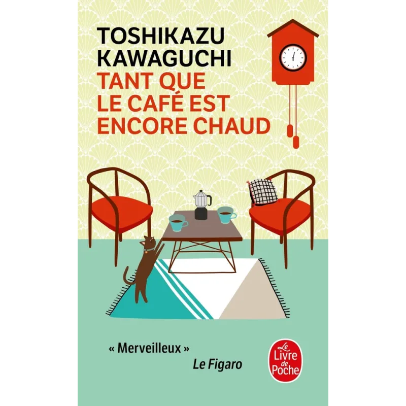 Tant que le café est encore chaud - Toshikazu Kawaguchi - Le Livre de Poche - Poche - ravate.com librairie reunion
