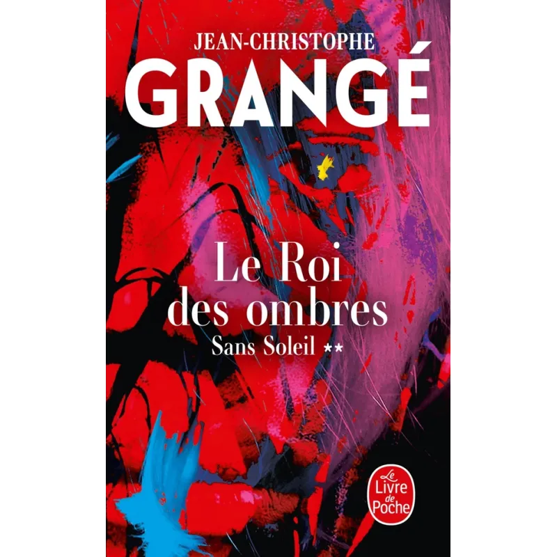 Sans soleil Tome 2 : Le Roi des ombres - Jean-Christophe Grangé - Le Livre de Poche - Poche - ravate.com librairie reunion