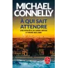 À qui sait attendre - Michael Connelly - Le Livre de Poche - Poche - ravate.com librairie reunion