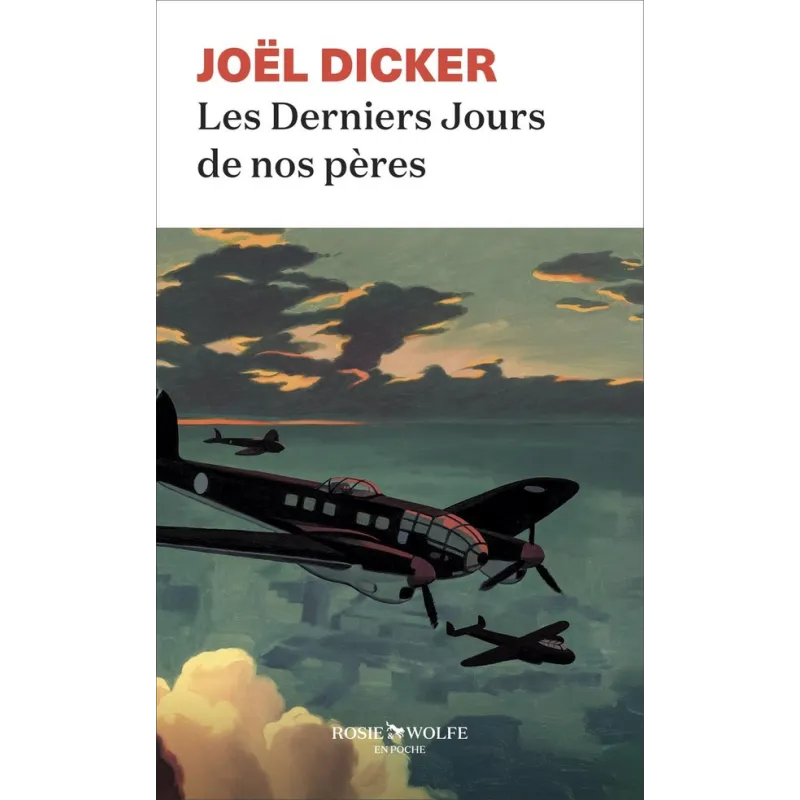 Les derniers jours de nos pères - Joël Dicker - Rosie & Wolfe - Poche - ravate.com librairie reunion