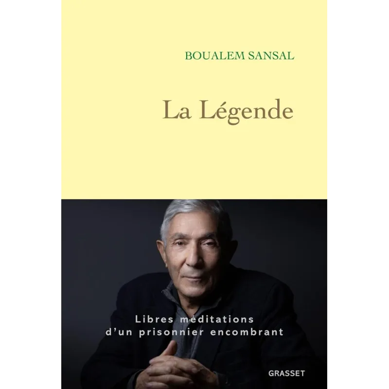 La Légende - Boualem Sansal - Éditions Grasset - Grand format - ravate.com librairie reunion