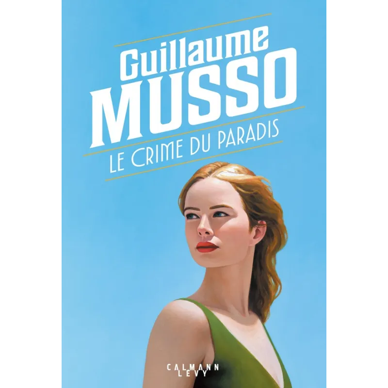 Le crime du paradis - Guillaume Musso - Calmann-Lévy - Grand format - ravate.com librairie reunion