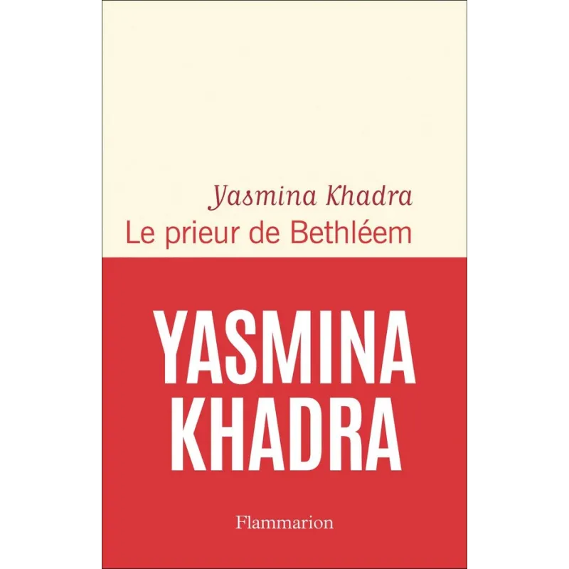 Le prieur de Bethléem - Yasmina Khadra - Flammarion - Grand format - ravate.com librairie reunion