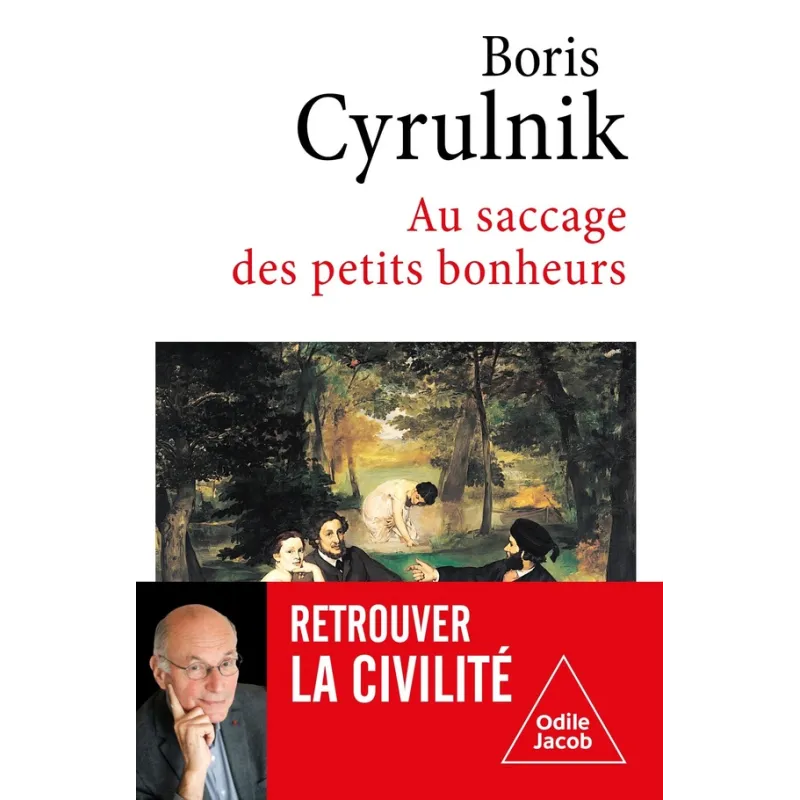 Au saccage des petits bonheurs - Boris Cyrulnik - Éditions Odile Jacob - Grand format - ravate.com librairie reunion