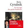 Au saccage des petits bonheurs - Boris Cyrulnik - Éditions Odile Jacob - Grand format - ravate.com librairie reunion
