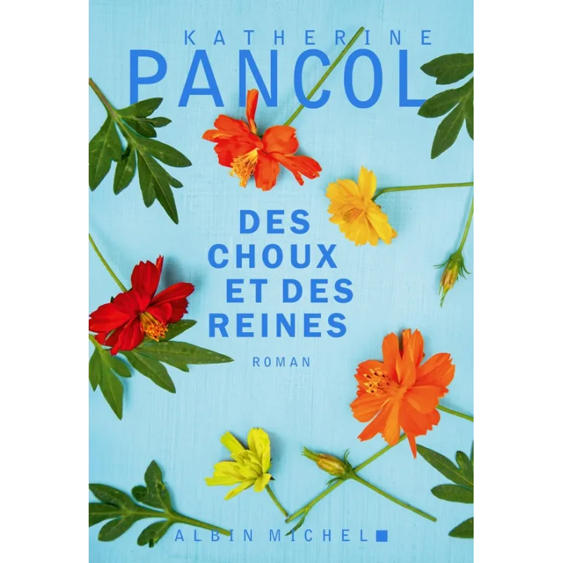 Des choux et des reines - Katherine Pancol - Albin Michel - Grand format - ravate.com librairie reunion