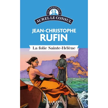 Les énigmes d'Aurel le consul Tome 7 : La folie Sainte-Hélène