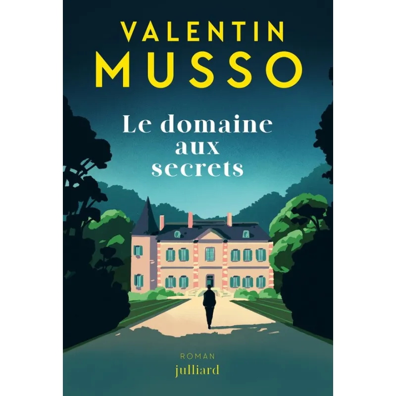 Le domaine aux secrets - Valentin Musso - Éditions Julliard - Grand format - ravate.com librairie reunion