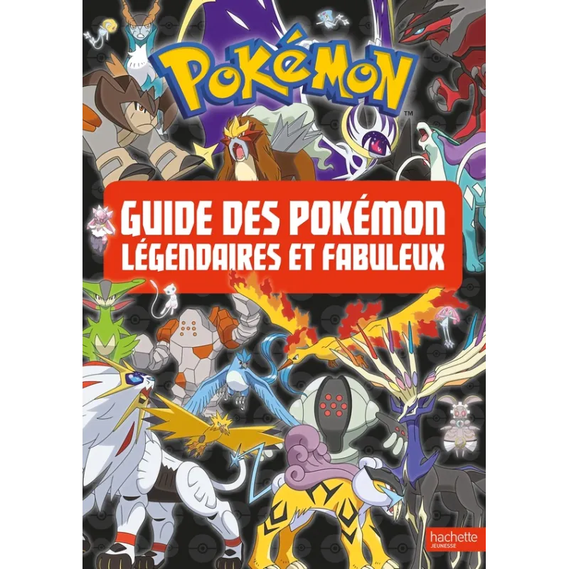 Pokémon : guide des Pokémon légendaires et fabuleux - Collectif - Hachette Jeunesse - Grand format - ravate.com librairie...