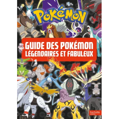 Pokémon : guide des Pokémon légendaires et fabuleux